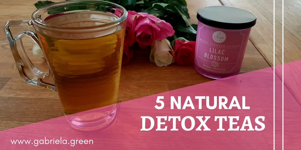 5 Natural Detox Teas And Their Benefits Gabriela Green