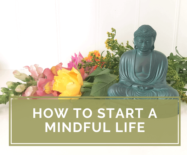 Tips On How To Start A Mindful Life - Gabriela Green