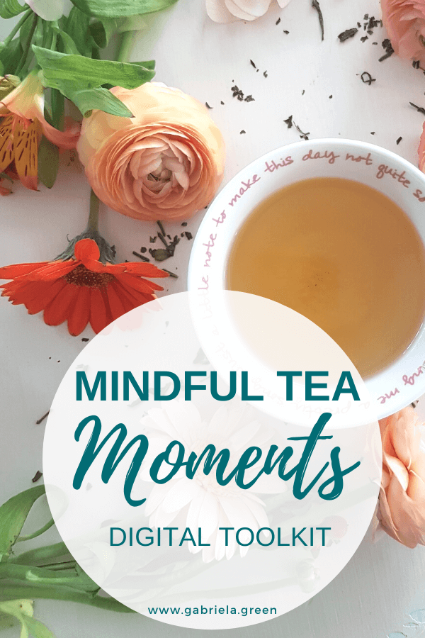 Mindful Tea Moments - Digital Toolkit - Gabriela Green